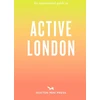 KNYGA Phil Daoust Opinionated Guide to Active London