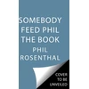 KNYGA Phil Rosenthal Somebody Feed Phil the Book, Untold Stories, Behind-the-Scenes Photos and Favorite Recipes: A Cookbook