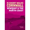 KNYGA Phil Turner 15 Short Walks in Cornwall - Newquay and the North Coast