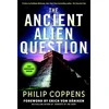 KNYGA Philip Coppens Ancient Alien Question, 10th Anniversary Edition