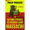 KNYGA Philip Fracassi Autumn Springs Retirement Home Massacre
