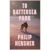 KNYGA Philip Hensher To Battersea Park