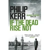KNYGA Philip Kerr If the Dead Rise Not