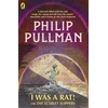 KNYGA Philip Pullman I Was a Rat! Or, The Scarlet Slippers