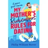 KNYGA Philip William Stover My Mother’s Ridiculous Rules for Dating, A totally uplifting fake dating, opposites attract romcom that will make you swoon