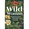 KNYGA Philippa Forrester Wild Woman, Empowering Stories from Women who Work in Nature