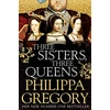 KNYGA Philippa Gregory Three Sisters, Three Queens