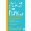 KNYGA Philippa Perry Perry Philippa Book You Wish Your Parents Had Read (and Your Children Will Be Glad That You Did)