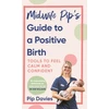 KNYGA Pip Davies Midwife Pip’s Guide to a Positive Birth
