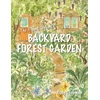 KNYGA Pippa Chapman Plant Lover's Backyard Forest Garden, Trees, Fruit and Veg in Small Spaces