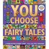 KNYGA Pippa Goodhart You Choose Fairy Tales, A new story every time – what will YOU choose?