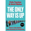 KNYGA Polly Toynbee Only Way Is Up, How to Take Britain from Austerity to Prosperity