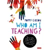 KNYGA Poppy Gibson Who Am I Teaching?