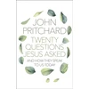 KNYGA Pritchard John Twenty Questions Jesus Asked, And How They Speak To Us Today