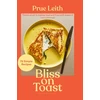 KNYGA Prue Leith Bliss on Toast, 75 Simple Recipes