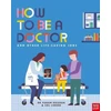 KNYGA Punam Krishan How to Be a Doctor and Other Life-Saving Jobs