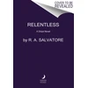 KNYGA R A Salvatore Salvatore R A Relentless: A Drizzt Novel