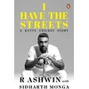 KNYGA R Ashwin I Have the Streets