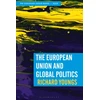 KNYGA R Youngs European Union and Global Politics