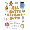 KNYGA Rachal Duggan All Butts Are Good Butts, Celebrate Your Derriere with Booty Affirmations, As*trology, Tushie Trivia, and More