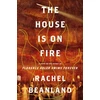 KNYGA Rachel Beanland House Is on Fire