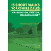 KNYGA Rachel Crolla Crolla, Rachel; McKeating, Carl 15 Short Walks in the Yorkshire Dales - Grassington, Skipton, Malham and Ilkley