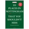 KNYGA Rachel Ghent 111 Places in Nottingham That You Shouldn't Miss