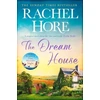 KNYGA Rachel Hore Dream House, A gripping and moving story from the million-copy bestselling author of The Hidden Years