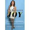 KNYGA Rachel Joy Baribeau Relentless Joy – Finding Freedom, Passion, and Happiness (Even When You Have to Fight for It)
