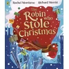 KNYGA Rachel Morrisroe Robin Who Stole Christmas, Discover this funny festive picture book