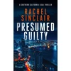 KNYGA Rachel Sinclair Presumed Guilty, A Southern California legal thriller