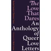 KNYGA Rachel Smith Barbara Love That Dares: An Anthology of Queer Love Letters