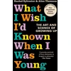 KNYGA Rachel Sylvester What I Wish I’d Known When I Was Young, The Art and Science of Growing Up