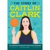 KNYGA Rachelle Burk Burk Rachelle Story of Caitlin Clark: An Inspiring Biography for Young Readers