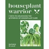 KNYGA Raffaele Di Lallo Houseplant Warrior, 7 Keys to Unlocking the Mysteries of Houseplant Care