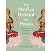 KNYGA Raj Balkaran Balkaran Dr Raj Stories Behind the Poses: The Indian mythology that inspired 50 yoga postures