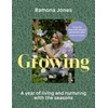 KNYGA Ramona Jones Growing, A year of living and nurturing with the seasons