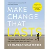 KNYGA Rangan Chatterjee Make Change That Lasts, 9 Simple Ways to Break Free from the Habits that Hold You Back