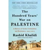 KNYGA Rashid Khalidi Hundred Years' War on Palestine, A History of Settler Colonialism and Resistance, 1917-2017