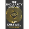 KNYGA Ray Kurzweil Singularity is Nearer, When We Merge with AI