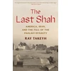 KNYGA Ray Takeyh Last Shah