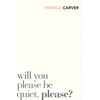 KNYGA Raymond Carver Will You Please Be Quiet, Please?