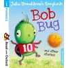 KNYGA Read with Oxford: Stage 1: Julia Donaldson's Songbirds: Bob Bug and Other Stories