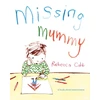 KNYGA Rebecca Cobb Missing Mummy, A Book About Bereavement