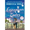 KNYGA Rebecca Serle Expiration Dates, The heart-wrenching new love story from the bestselling author of IN FIVE YEARS