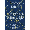 KNYGA Rebecca Solnit Men Explain Things to Me, And Other Essays