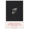 KNYGA Rebecca Solnit Solnit Rebecca Men Explain Things to Me: And Other Essays