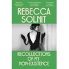 KNYGA Rebecca Solnit Recollections of My Non-Existence