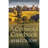 KNYGA Rebecca Tope Cotswold Casebook