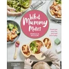 KNYGA Rebecca Wilson What Mummy Makes, Cook Just Once for You and Your Baby